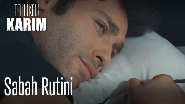 Sabah rutini - Tehlikeli Karım