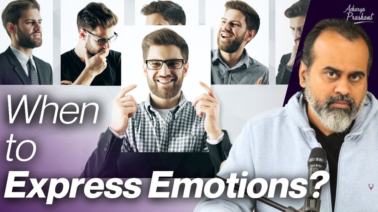 When to express your emotions? || Acharya Prashant