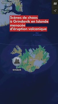 Scènes de chaos à Grindavík en Islande menacée d’éruption volcanique