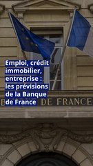 Emploi, crédit immobilier, entreprise : les prévisions de la Banque de France