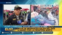 Cientos de migrantes salen del país a diario por la frontera de Tumbes