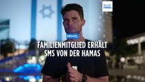 Familienmitglied israelischer Geiseln erhält mutmaßliche Hamas-SMS