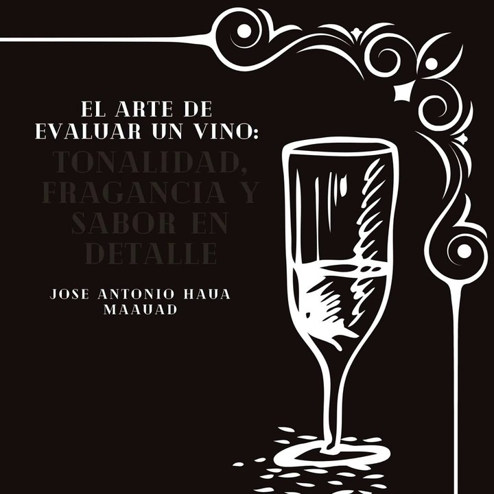 Jose Antonio Haua Maauad: El arte de degustar (parte 1)