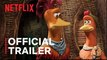 Chicken Run: Dawn of the Nugget | Official Trailer - Netflix