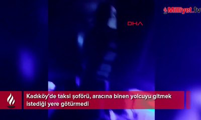 Kadın yolcuyu istediği yere götürmedi! Şoke eden bahane