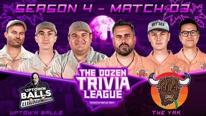 Uptown Balls vs. The Yak | Match 03, Season 4 - The Dozen Trivia League