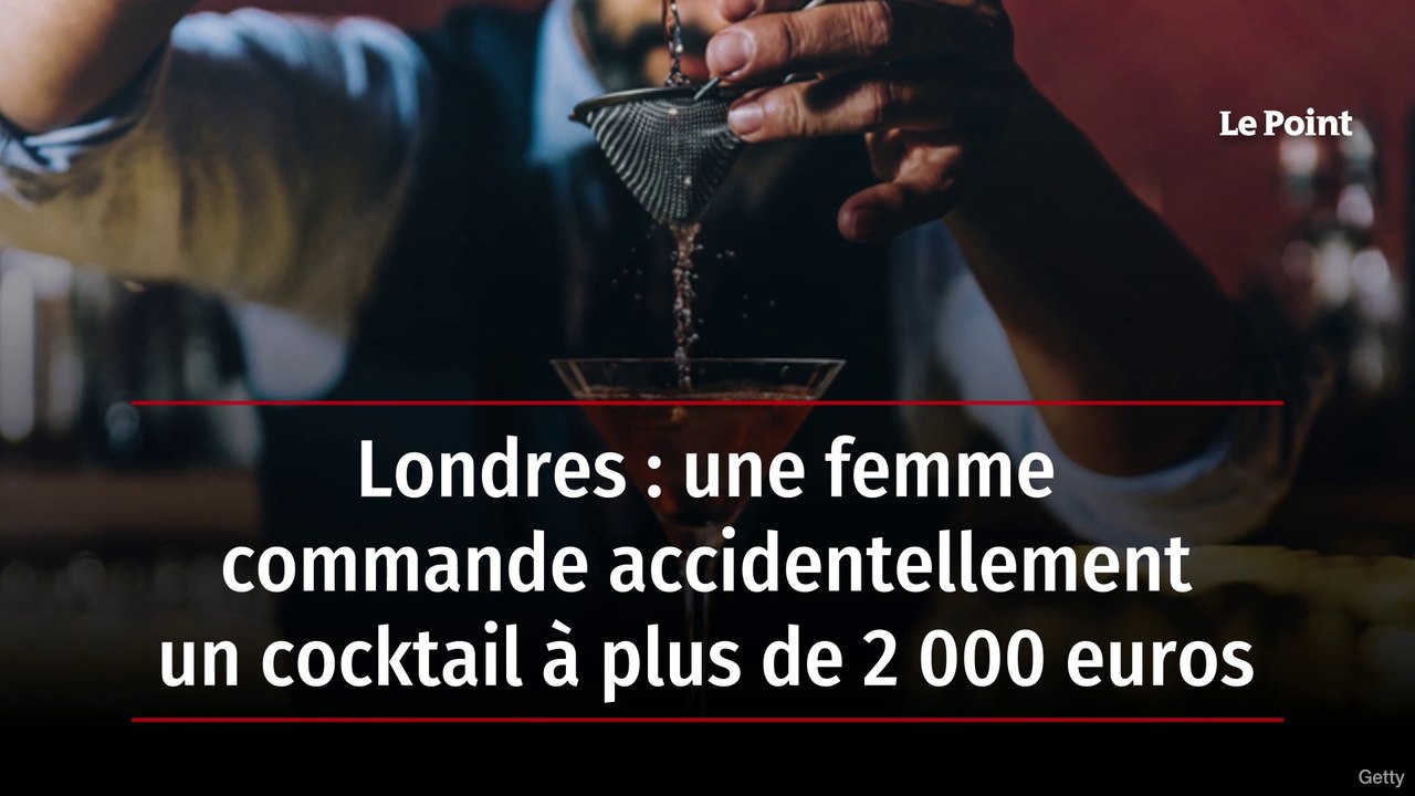Londres : une femme commande accidentellement un cocktail à plus de 2 000 euros