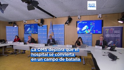 Gaza | La OMS, sobre arsenal en el hospital Al Shifa: "El hospital no es un campo de batalla"