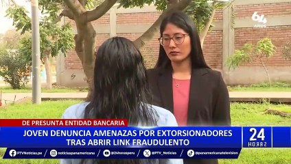 Joven es extorsionada tras abrir link fraudulento de presunta entidad bancaria