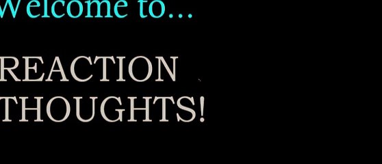 Test upload - REACTION THOUGHTS