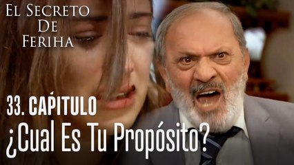 ¿Cual es tu propósito? - El Secreto De Feriha Capítulo 33 En Español