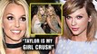 Britney Spears Reveals She Has A Girl Crush On Taylor Swift