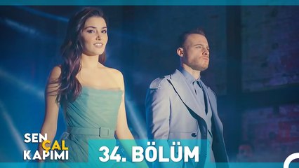 Sen Çal Kapımı 34. Bölüm