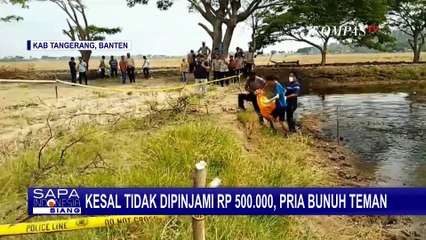 Gara-Gara Tak Dipinjamkan Rp500 Ribu, Pria di Banten Bunuh Temannya