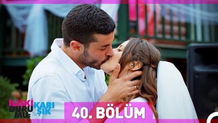 İlişki Durumu Karışık 40. Bölüm