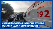 Caminhão tomba e interdita estrada de Santa Luzia a BH