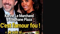 Karine Le Marchand et Stéphane Plaza : un amour passionné, 