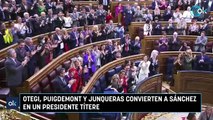 Otegi, Puigdemont y Junqueras convierten a Sánchez en un presidente títere