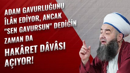 Adam Gavurluğunu Îlân Ediyor, Ancak "Sen Gavursun" Dediğin Zaman da Hakâret Dâvâsı Açıyor!