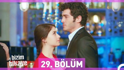 Download Video: Bizim Hikaye 29. Bölüm