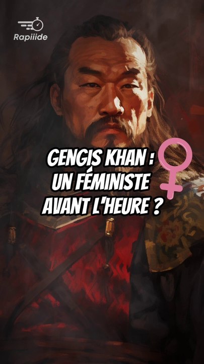 GENGIS KHAN : un FÉMINISTE avant l'heure ?