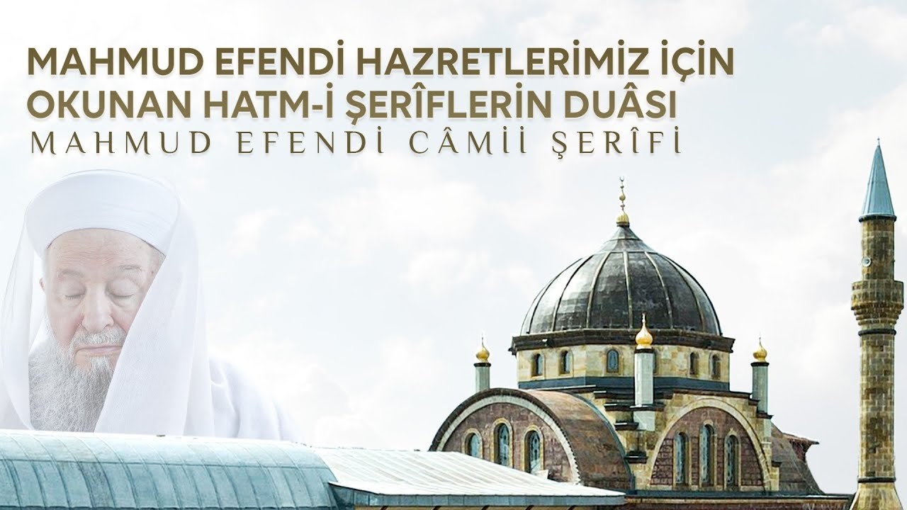 Mahmud Efendi Hazretlerimiz İçin Okunan Hatm-i Şerîflerin Duâsı Mahmud Efendi Camii'nde Yapıldı