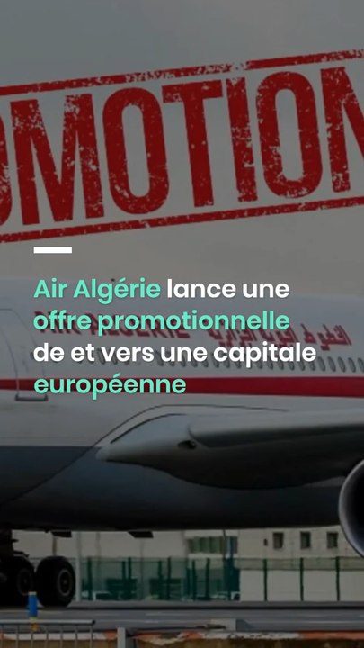 Air Algérie lance une offre promotionnelle de et vers une capitale européenne
