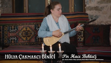 Hülya Çakmakçı Binici - Pir Hacı Bektaş (Official Video)