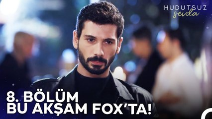 Hudutsuz Sevda 8. Bölümü ile Bu Akşam 20.00'de FOX'ta!