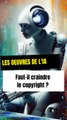 Les œuvres générées par l'IA et le copyright