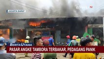 Kebakaran Melanda Kios di Pasar Tradisional Angke di Tambora Jakarta