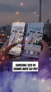 Huawei Mate 60 Pro VS Galaxy S23 Ultra - Which is best Samsung Galaxy S23 Or Huawei Mate 60