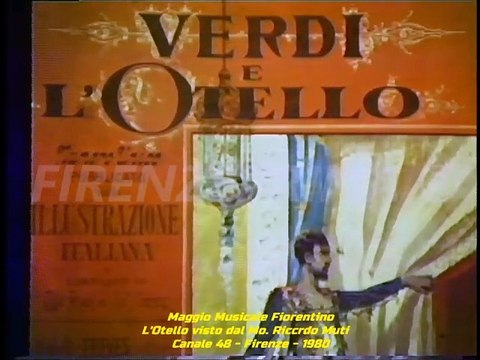 Maggio Musicale Fiorentino- Prove dell'Otello. Direttore Riccardo Muti - Canale 48 - 1980