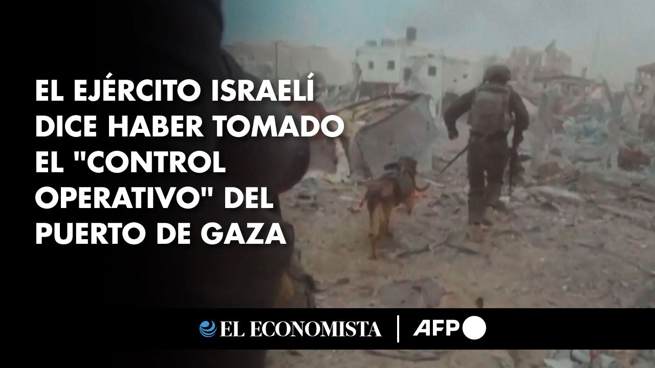 El ejército israelí dice haber tomado el "control operativo" del puerto de Gaza