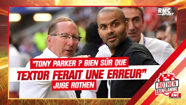 OL : S'appuyer sur Tony Parker ? Bien sûr que John Textor ferait une erreur juge Rothen