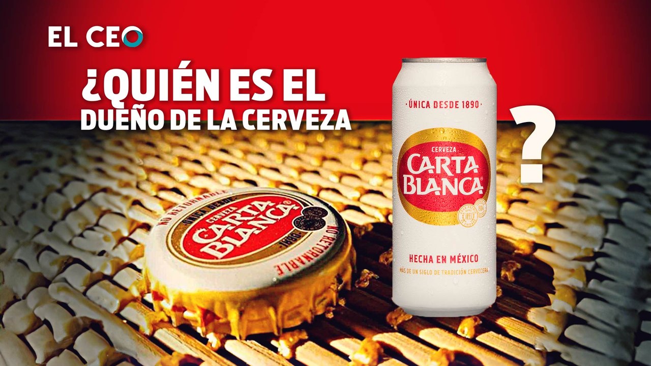 ¿Quién es el dueño de la cerveza Carta Blanca?