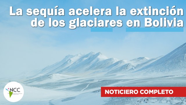 La sequía acelera la extinción de los glaciares en Bolivia | 605 | 20 al 26 de noviembre de 2023