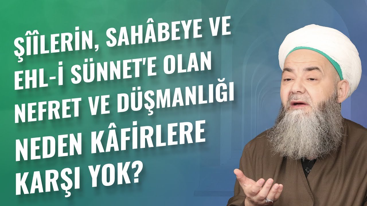 Şîîlerin, Sahâbeye ve Ehl-i Sünnet'e Olan Nefret ve Düşmanlığı Neden Kâfirlere Karşı Yok?