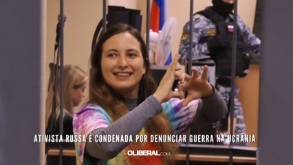 Ativista russa é condenada por denunciar guerra na Ucrânia