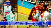 Henry Colán: Familiares y amigos dan el último adiós a exfutbolista asesinado a balazos