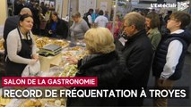 Record de fréquentation pour le Salon de la gastronomie à Troyes