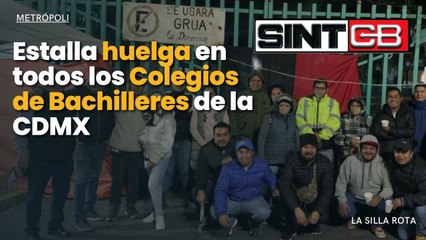 Estalla huelga en todos los Colegios de Bachilleres de la CDMX ¿Qué pide el sindicato?