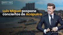 Luis Miguel pospone conciertos de Acapulco