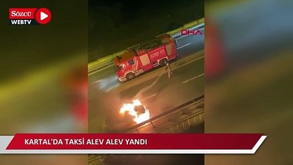 Kartal'da taksi alev alev yandı