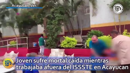 Joven sufre mortal caída mientras trabajaba afuera del ISSSTE en Acayucan