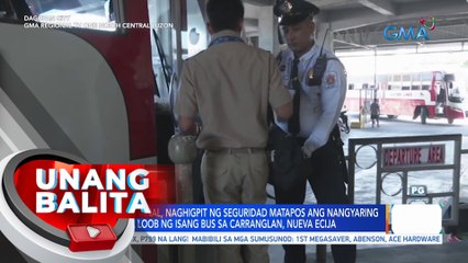 Ilang bus terminal, naghigpit ng seguridad matapos ang nangyaring pamamaril sa loob ng isang bus sa Carranglan, Nueva Ecija | UB