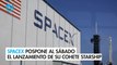 SpaceX pospone al sábado el lanzamiento de su cohete Starship