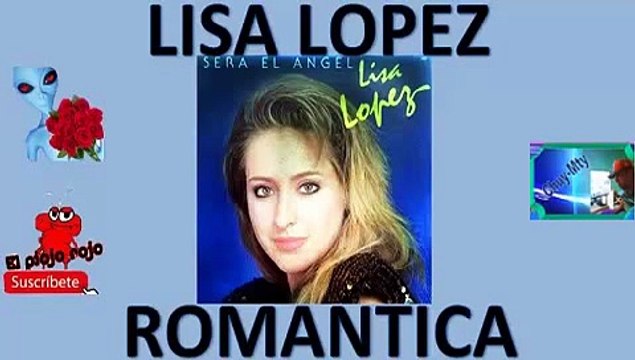 Lisa Lopez Seleccion de sus mejores exitos romanticos para ti mix