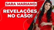 SARA MARIANO: NOVOS DETALHES IMPRESSIONANTES DO CASO SÃO REVELADOS!
