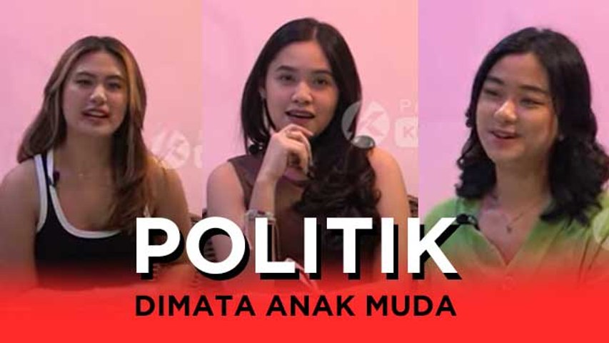 POLITIK DIMATA ANAK MUDA | APA KATA MEREKA ??